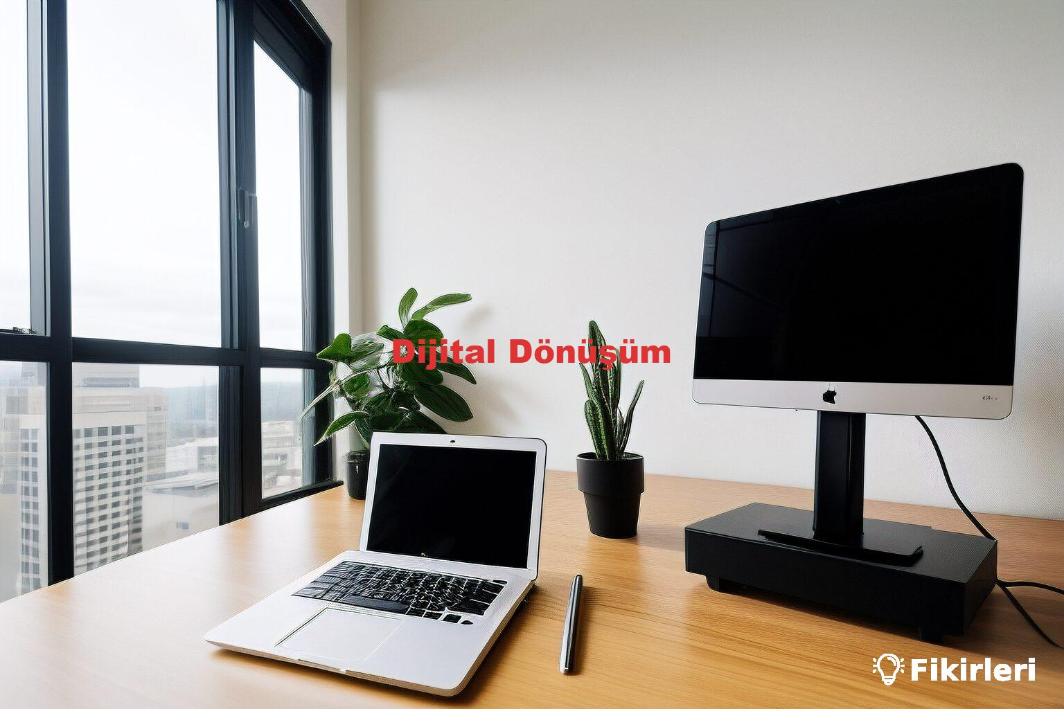 Dijital Dönüşüm