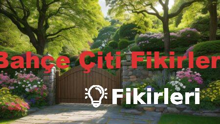 Bahçe Çiti Fikirleri