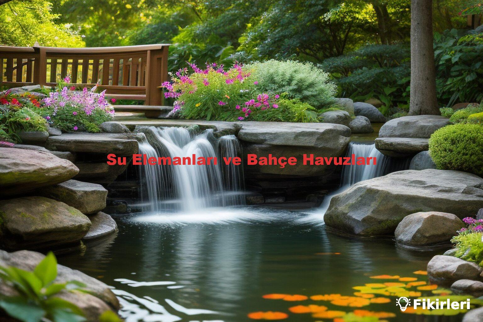 Su Elemanları ve Bahçe Havuzları