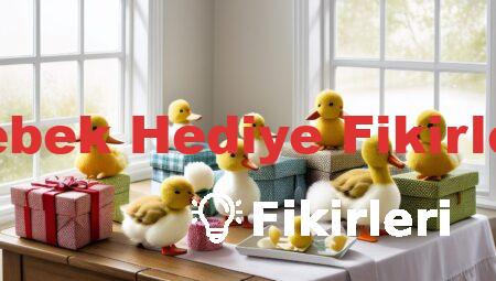 Bebek Hediye Fikirleri