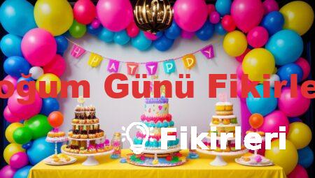 Doğum Günü Fikirleri