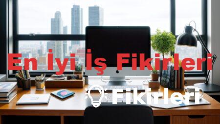 En İyi İş Fikirleri