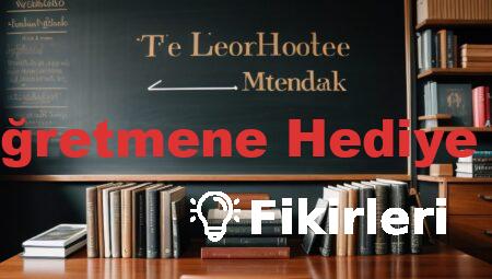 Erkek Öğretmene Hediye Fikirleri