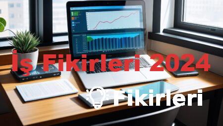 İş Fikirleri 2024