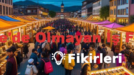 Türkiye’de Olmayan İş Fikirleri