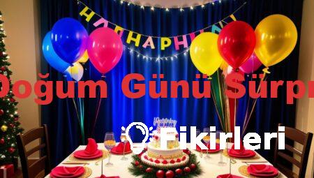 Arkadaşa Doğum Günü Sürprizi Fikirleri