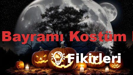 Cadılar Bayramı Kostüm Fikirleri