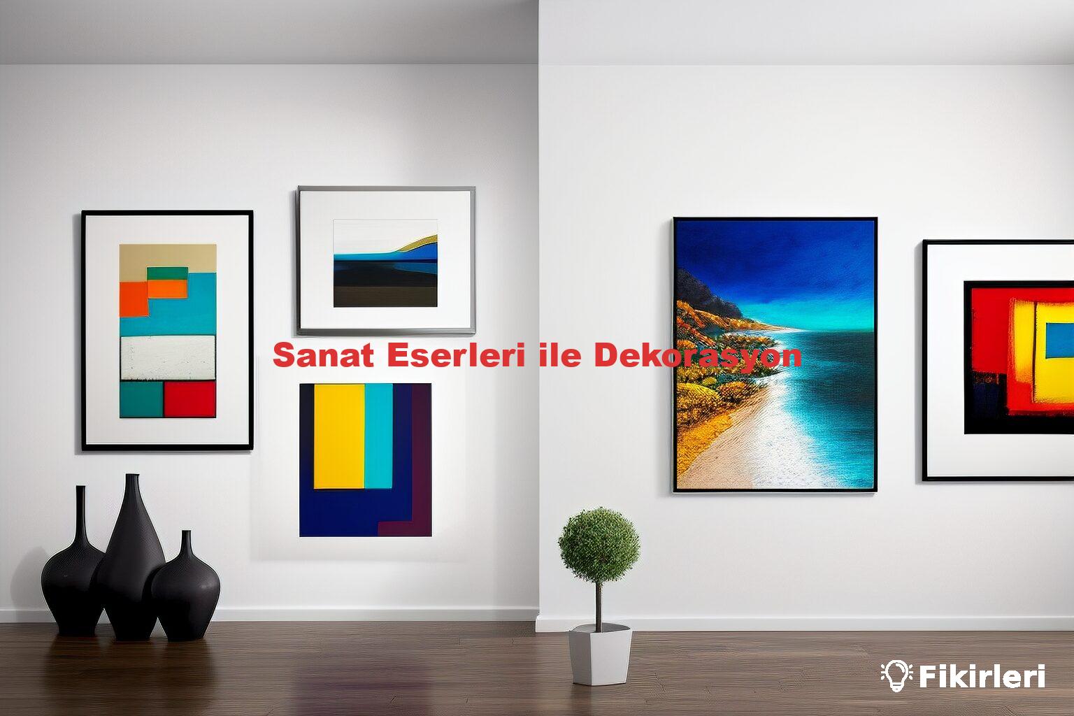 Sanat Eserleri ile Dekorasyon