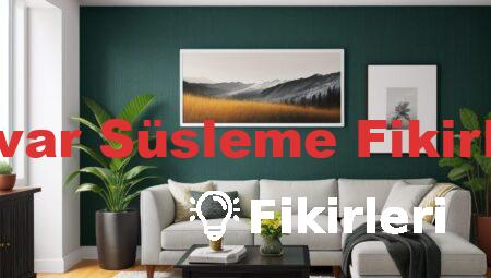 Duvar Süsleme Fikirleri