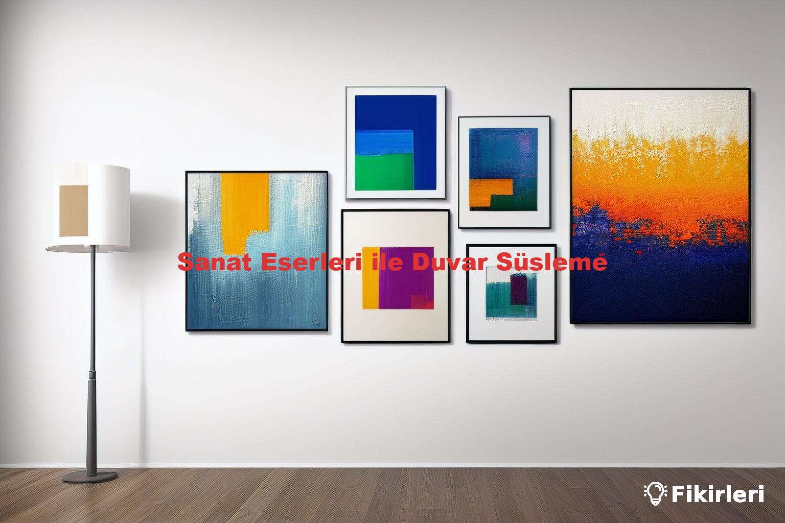 Sanat Eserleri ile Duvar Süsleme