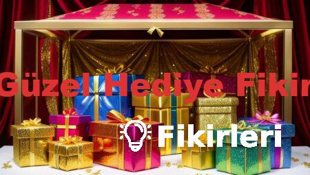 En Güzel Hediye Fikirleri