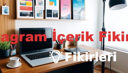 Instagram İçerik Fikirleri
