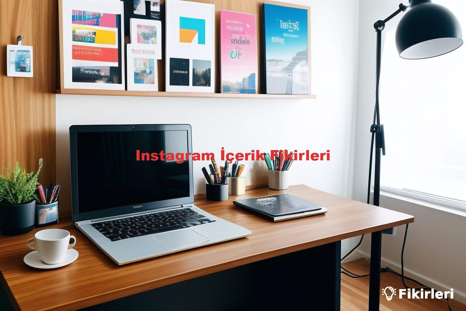 Instagram İçerik Fikirleri