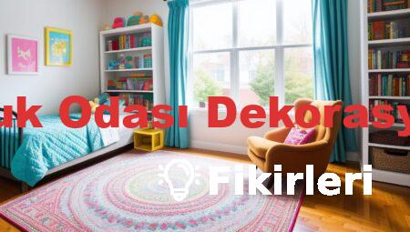 Küçük Çocuk Odası Dekorasyon Fikirleri