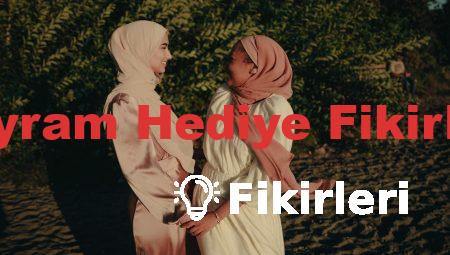 Bayram Hediye Fikirleri