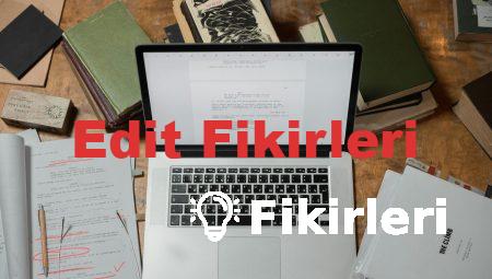 Edit Fikirleri
