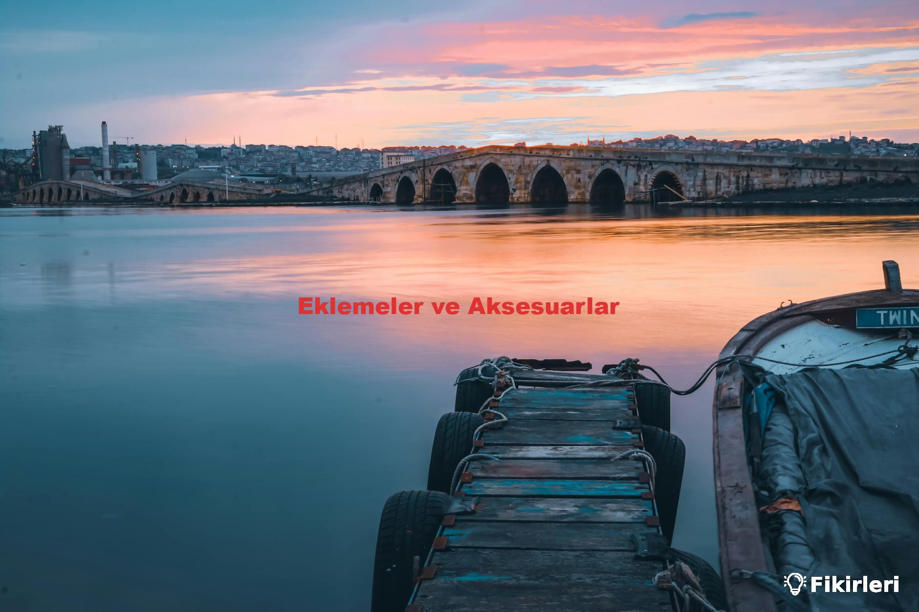 Eklemeler ve Aksesuarlar