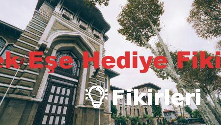 Erkek Eşe Hediye Fikirleri