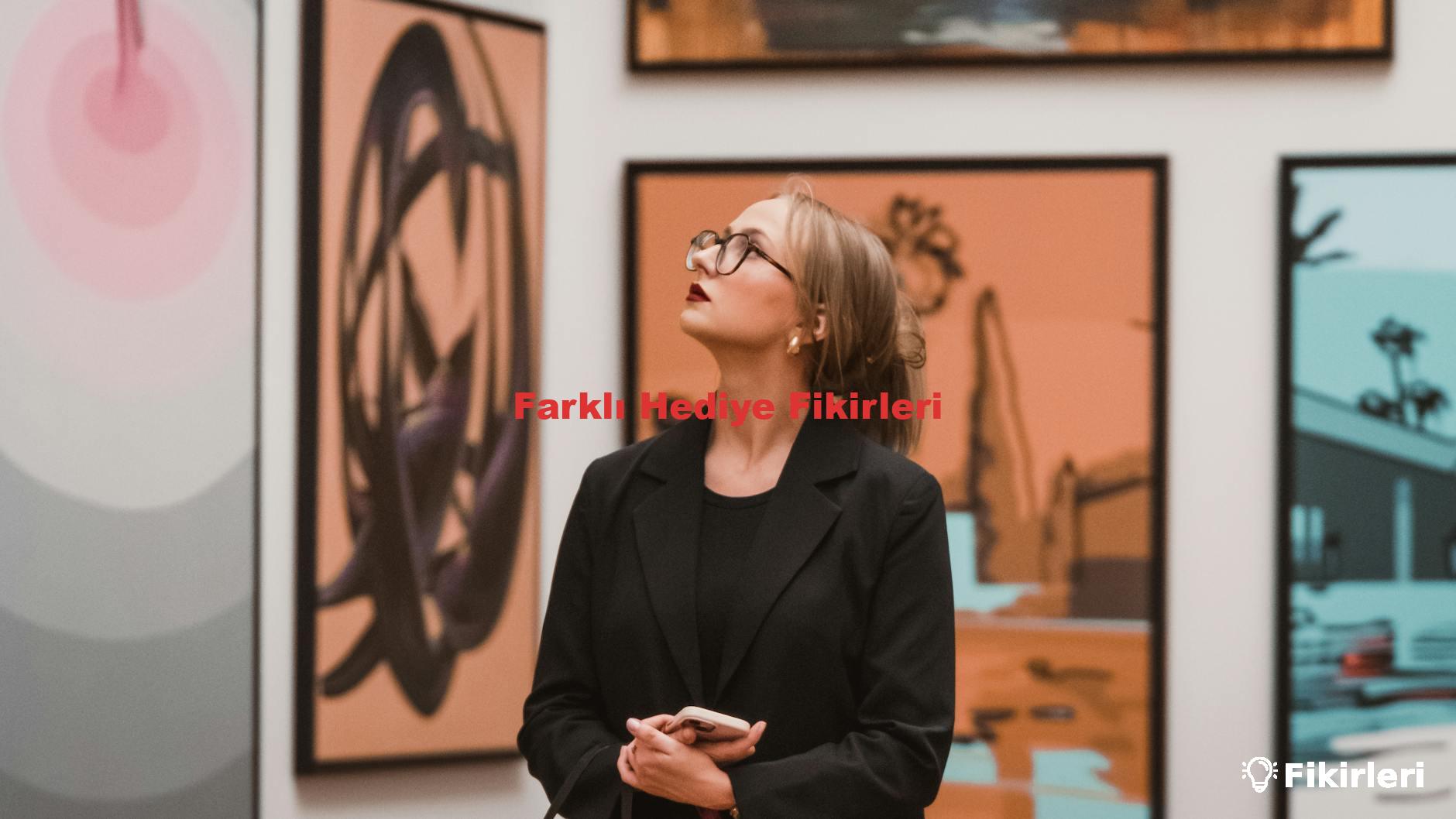 Farklı Hediye Fikirleri