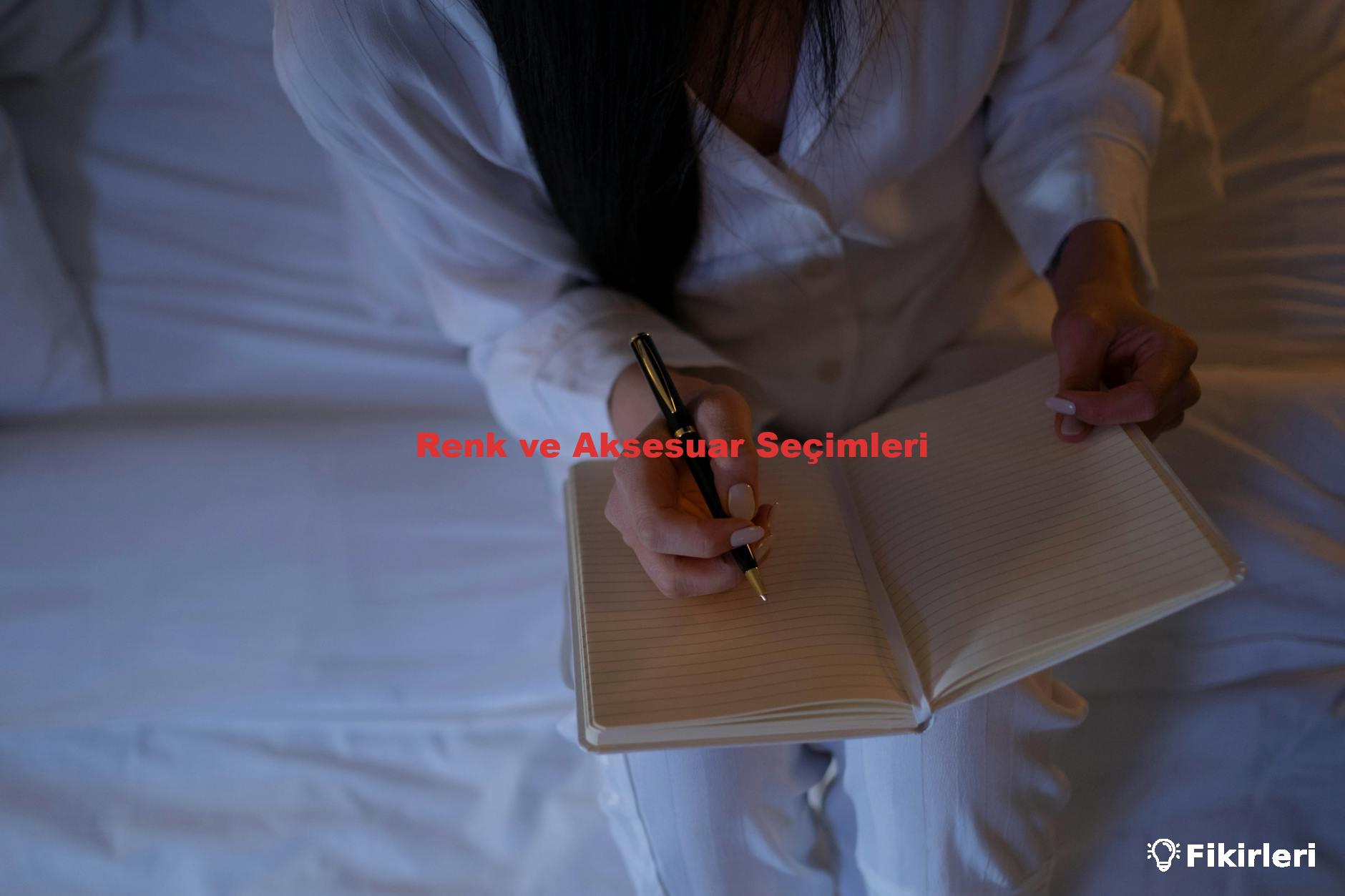Renk ve Aksesuar Seçimleri