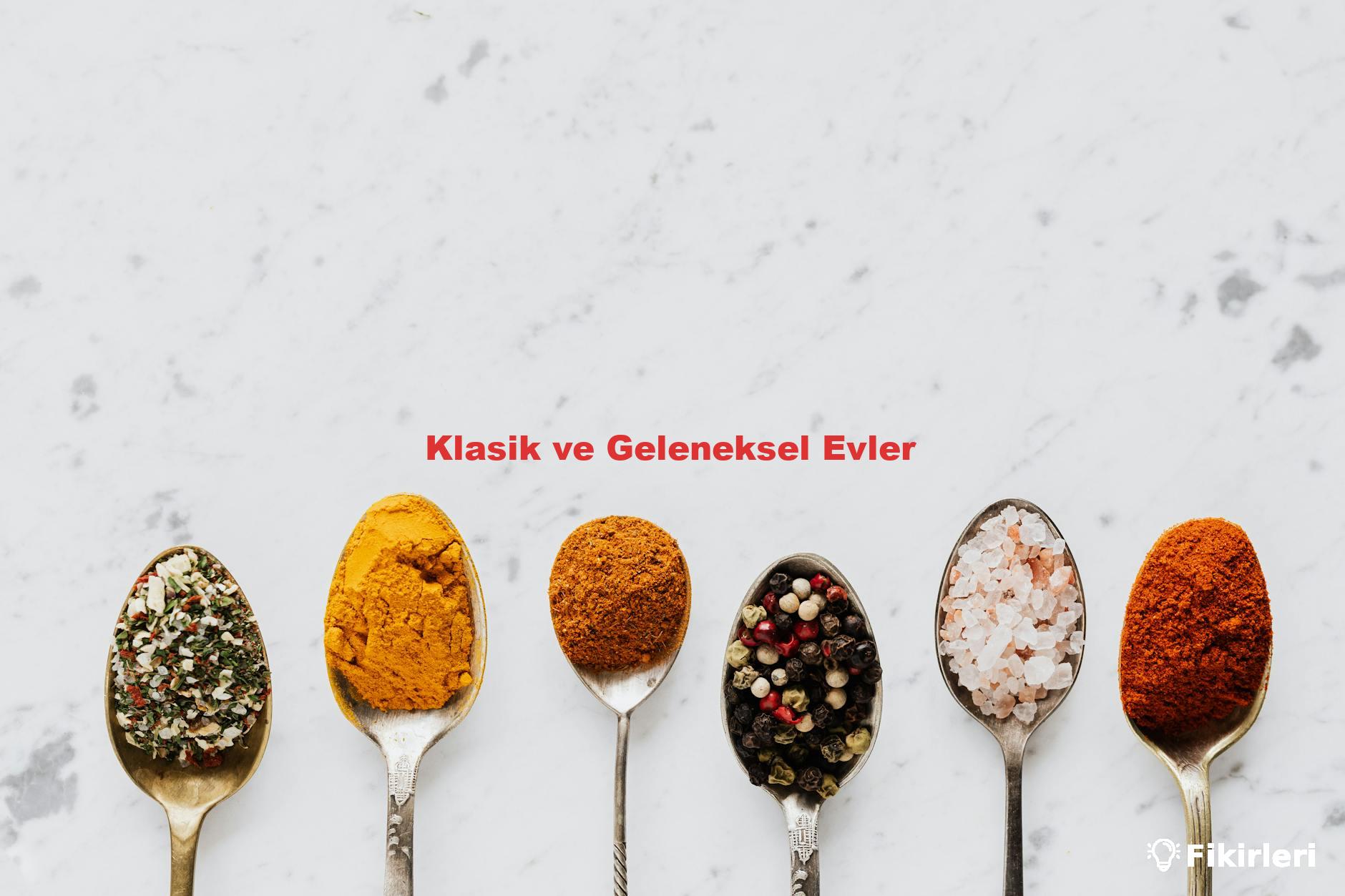 Klasik ve Geleneksel Evler