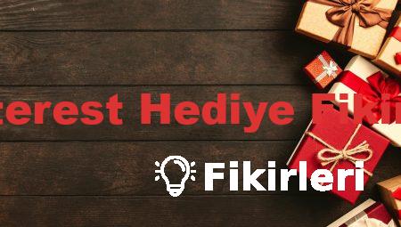 Pinterest Hediye Fikirleri