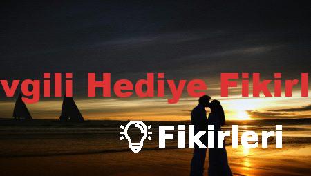 Sevgili Hediye Fikirleri