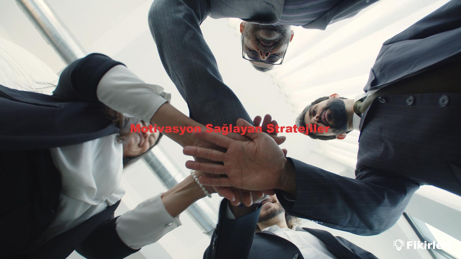 Motivasyon Sağlayan Stratejiler