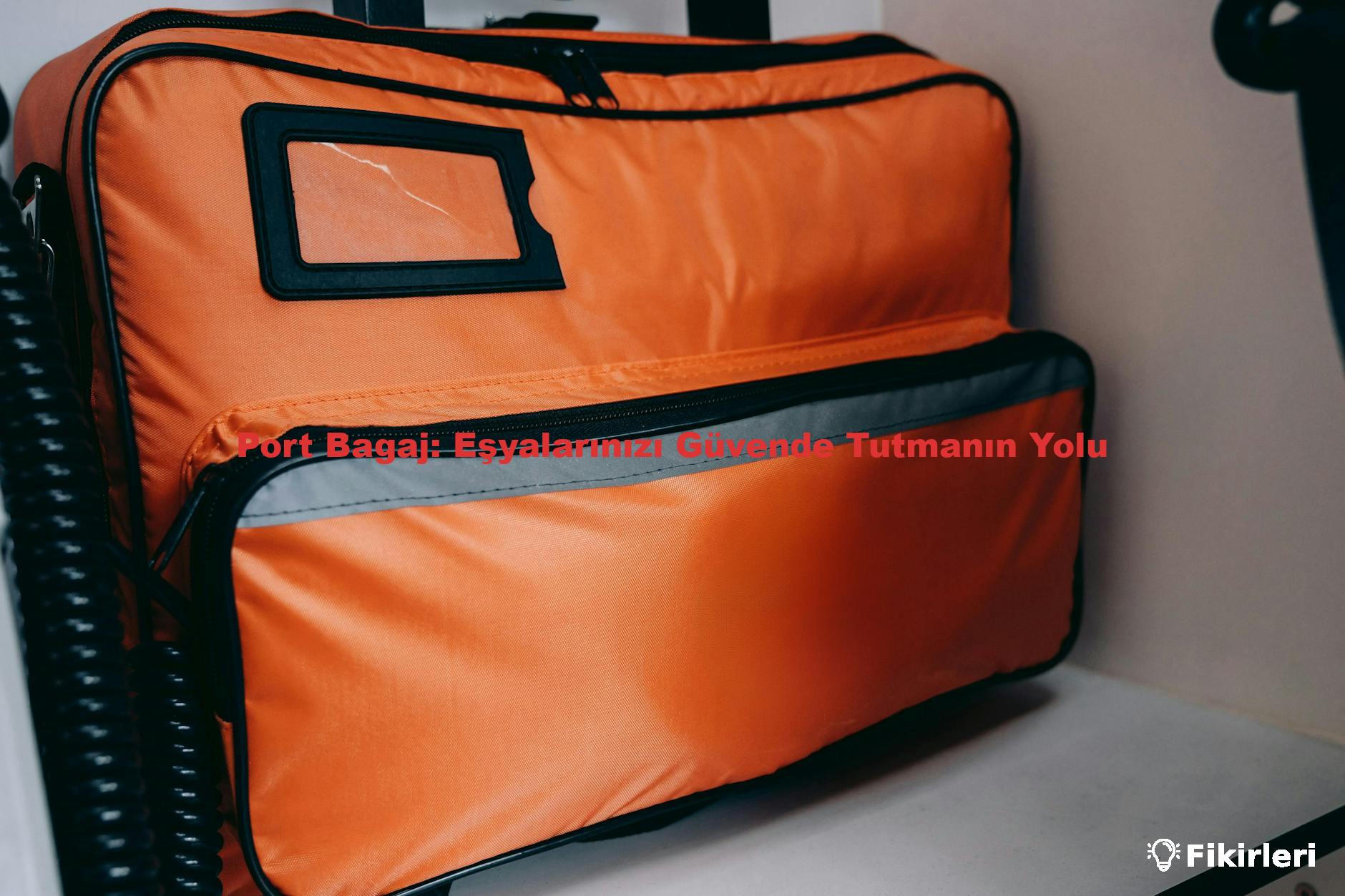 Port Bagaj: Eşyalarınızı Güvende Tutmanın Yolu