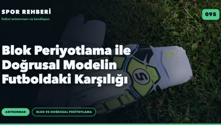Blok Periyotlama ile Doğrusal Modelin Futboldaki Karşılığı