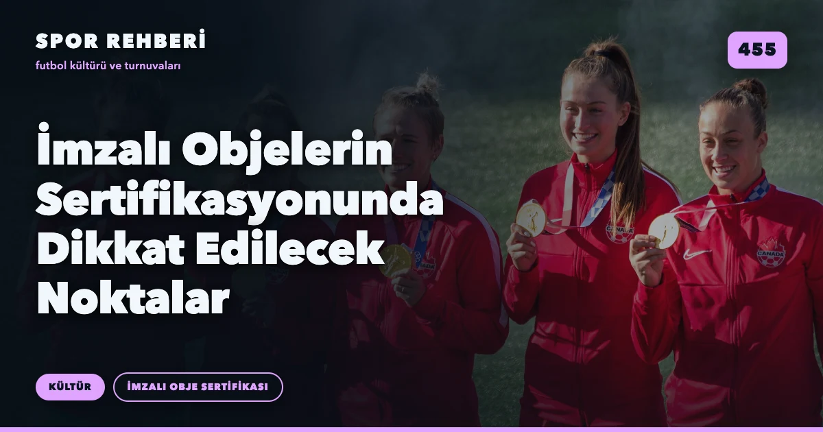 İmzalı Objelerin Sertifikasyonunda Dikkat Edilecek Noktalar