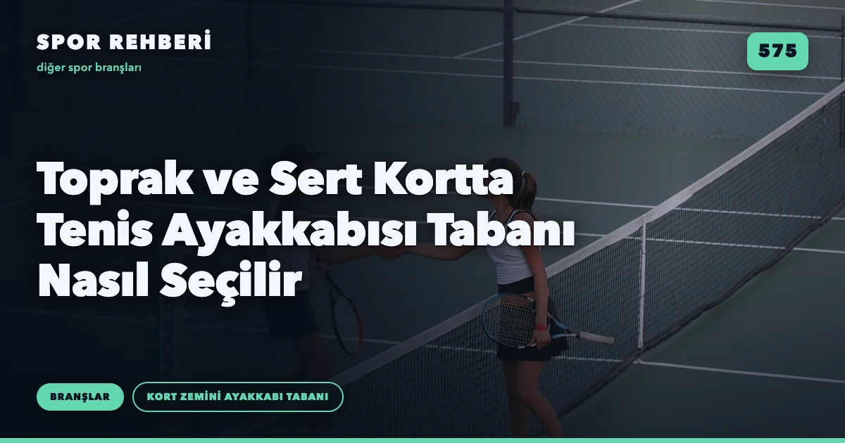 Toprak ve Sert Kortta Tenis Ayakkabısı Tabanı Nasıl Seçilir