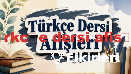 Türkçe Dersi Afişleri ile Sınıfınızı Görsel Bir Öğrenme Alanına Dönüştürün!